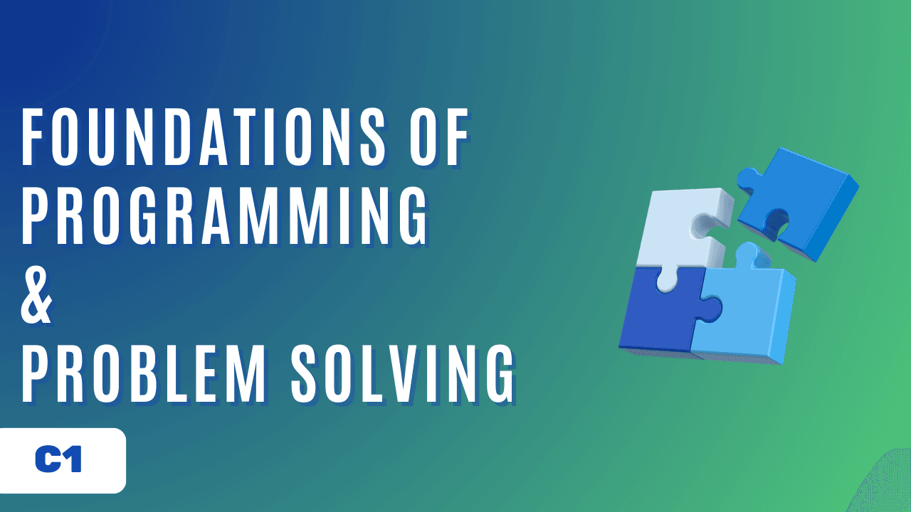 Foundations of Programming & Problem Solving